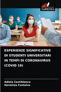 Esperienze Significative Di Studenti Universitari in Tempi Di Coronavirus (Covid 19)