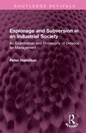 Espionage and Subversion in an Industrial Society: An Examination and Philosophy of Defence for Management