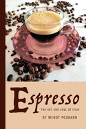 Espresso: The Art and Soul of Italy