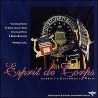 Esprit De Corps: America's Ceremonial Music - The United States Air Force Band