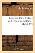 Esquisse d'Une Histoire de l'?conomie Politique