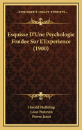 Esquisse D'Une Psychologie Fondee Sur L'Experience (1900)