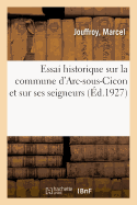 Essai Historique Sur La Commune d'Arc-Sous-Cicon Et Sur Ses Seigneurs: Poir?s Et Hydromels. Taxe de Luxe de 30 P. 100 1er Avril 1924
