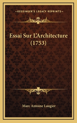 Essai Sur L'Architecture (1753) - Laugier, Marc Antoine