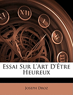 Essai Sur L'Art D'Etre Heureux