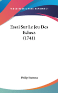 Essai Sur Le Jeu Des Echecs (1741)