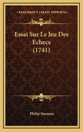 Essai Sur Le Jeu Des Echecs (1741)