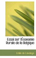 Essai Sur L'Economie Rurale de La Belgique