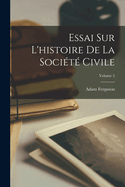 Essai Sur l'Histoire de la Soci?t? Civile; Volume 2