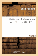 Essai Sur l'Histoire de la Societ Civile. Volume 2