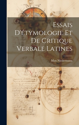 Essais D'tymologie Et De Critique Verbale Latines - Niedermann, Max