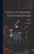 Essais Litt?raires Sur Shakespeare; Volume 1