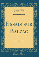 Essais Sur Balzac (Classic Reprint)