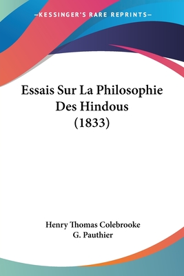 Essais Sur La Philosophie Des Hindous (1833) - Colebrooke, Henry Thomas, and Pauthier, G (Translated by)