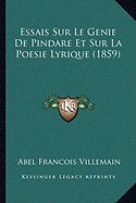 Essais Sur Le Genie De Pindare Et Sur La Poesie Lyrique (1859)
