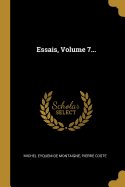 Essais, Volume 7