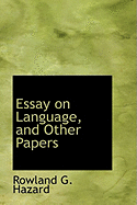 Essay on Language, and Other Papers