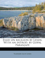 Essay on Religion by Lenin. with an Introd. by Gopal Paranjape