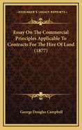 Essay on the Commercial Principles Applicable to Contracts for the Hire of Land (1877)