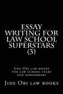 Essay Writing for Law School Superstars (3): Jide Obi Law Books for Law School Stars and Performers