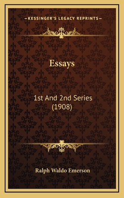 Essays: 1st and 2nd Series (1908) - Emerson, Ralph Waldo