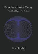 Essays about Number Theory: From Classical Topics to New Problems