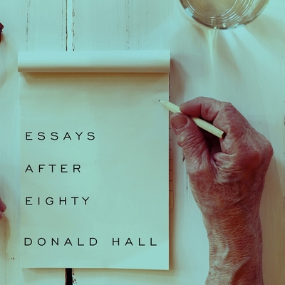 Essays After Eighty - Hall, Donald, and Perkins, Tom (Read by)