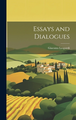 Essays and Dialogues - Leopardi, Giacomo, Professor