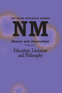 Essays and Journalism, Volume 7: Education, Literature and Philosophy