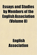 Essays and Studies by Members of the English Association Volume 8