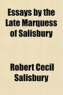 Essays by the Late Marquess of Salisbury