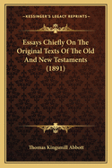 Essays Chiefly on the Original Texts of the Old and New Testaments (1891)