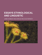 Essays Ethnological and Linguistic