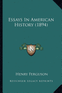 Essays In American History (1894) - Ferguson, Henry