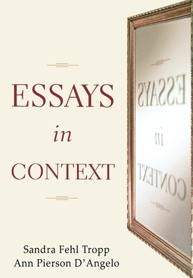 Essays in Context - Tropp, Sandra Fehl (Editor), and D'Angelo, Ann Pierson (Editor)