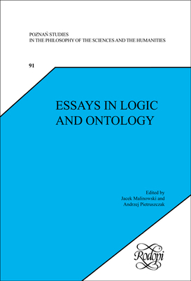 Essays in Logic and Ontology - Malinowski, Jacek, and Pietruszczak, Andrzej