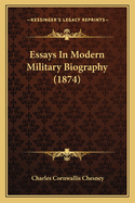 Essays in Modern Military Biography (1874)