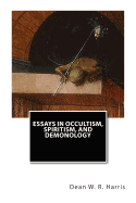 Essays In Occultism, Spiritism, And Demonology