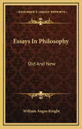 Essays in Philosophy: Old and New