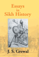 Essays In Sikh History: From Guru Nanak To Maharaja Ranjit Singh