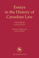 Essays in the History of Canadian Law, Volume III: Nova Scotia