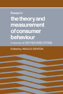 Essays in the Theory and Measurement of Consumer Behaviour: In Honour of Sir Richard Stone