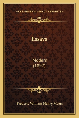 Essays: Modern (1897) - Myers, Frederic William Henry