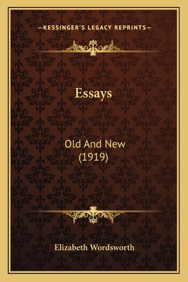 Essays: Old and New (1919) - Wordsworth, Elizabeth