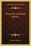 Essays on American Slavery