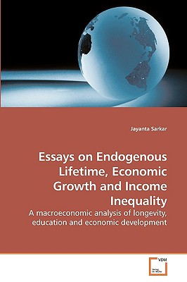 Essays on Endogenous Lifetime, Economic Growth and Income Inequality - Sarkar, Jayanta