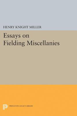 Essays on Fielding Miscellanies - Miller, Henry Knight