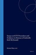 Essays on Icty Procedure and Evidence: In Honour of Gabrielle Kirk McDonald