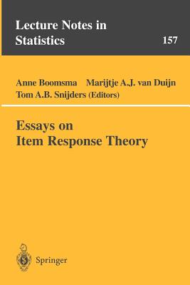 Essays on Item Response Theory - Boomsma, Anne (Editor), and Duijn, Marijtje Van (Editor), and Snijders, Tom (Editor)