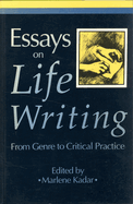 Essays on Life Writing: From Genre to Critical Practice